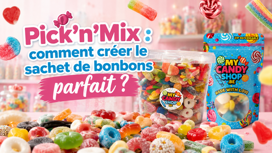 Pick'n'Mix : comment créer le sachet de bonbons parfait ?